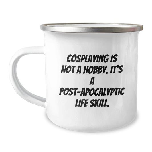 Funny Cosplaying Gifts from Friends to Family - 'Cosplaying Is Not A Hobby' Camping Mug for Graduation and Post - apocalyptic Life Skill Enthusiasts, 12 oz Stainless Steel with Enamel Finish - The Buy Boom