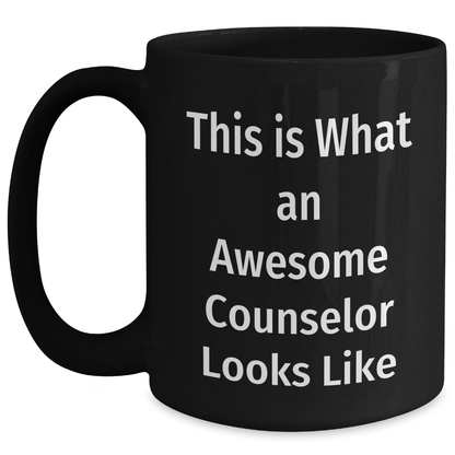 Funny Counselor Gifts - Black Coffee Mug - 'This Is What An Awesome Counselor Looks Like' - Gifts from Men to Counselor Friends - Perfect for Father's Day Unique Gifts - The Buy Boom