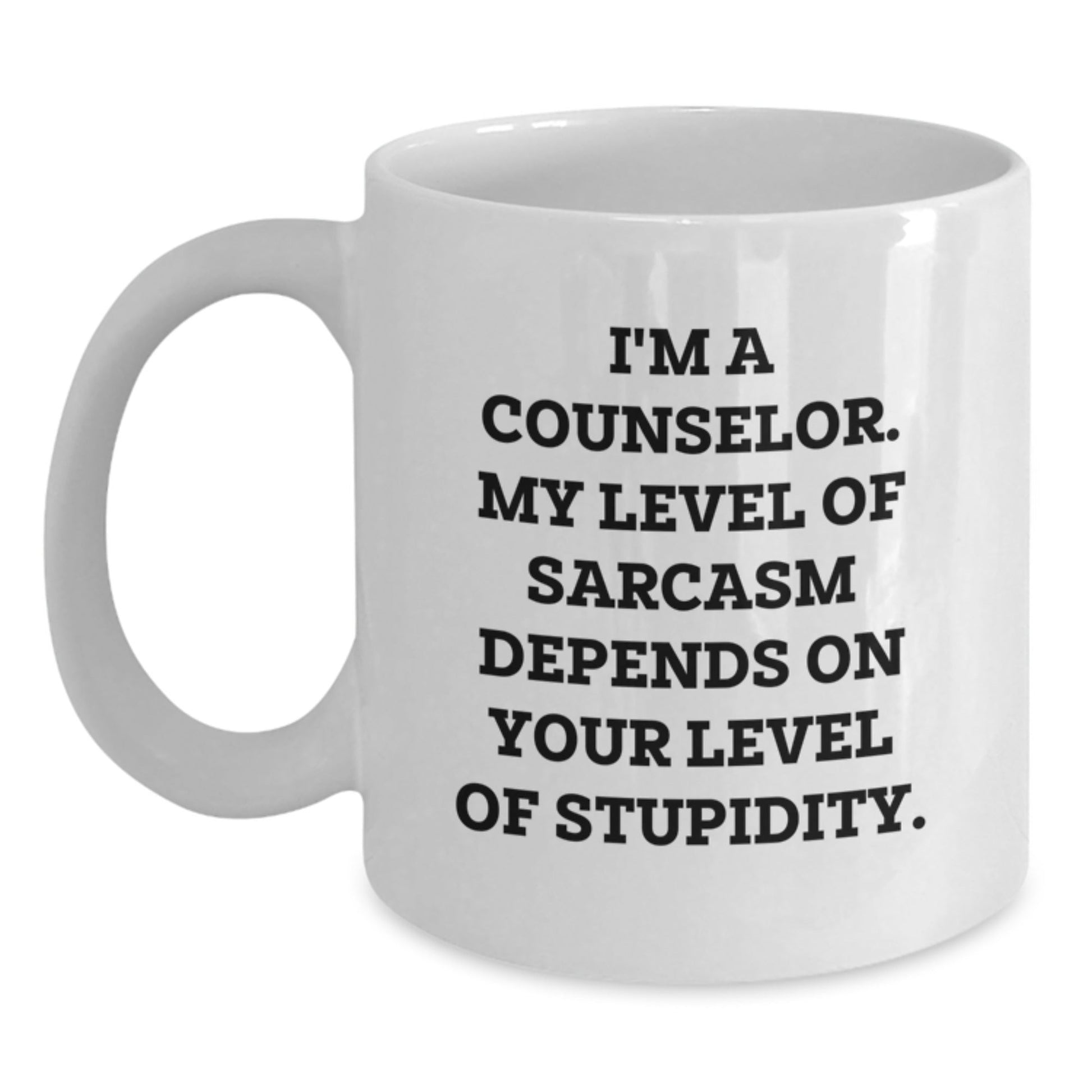 Funny Counselor Gifts for Christmas - White Coffee Mug, I'm A Counselor, My Level Of Sarcasm Depends On Your Level Of Stupidity, Gifts from Friends for Counselor - The Buy Boom