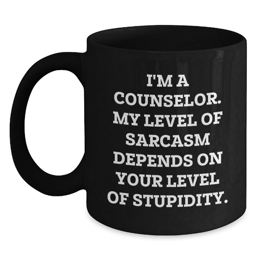 Funny Counselor Gifts for Men Women Coworkers Family, 'I'm A Counselor My Level Of Sarcasm Depends On Your Level Of Stupidity' Black Coffee Mug, Christmas Unique Gifts - The Buy Boom