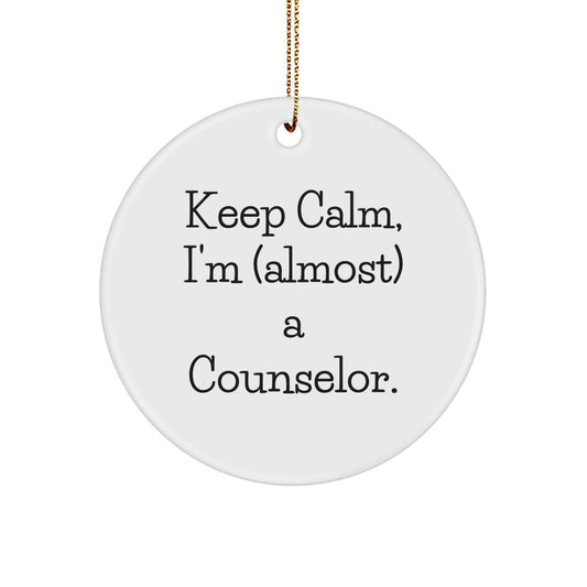 Funny Counselor Gifts from Friends - Keep Calm, I'm (almost) A Counselor. Circle Ornament for Counselor Christmas - The Buy Boom