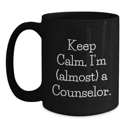 Funny Counselor Gifts, Keep Calm I'm (almost) A Counselor. Black Coffee Mug for Graduation, Gifts from Men to Women, Friends, Coworkers, Family, Gifts for Counselor, Graduation Unique Gifts - The Buy Boom