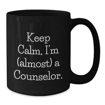 Funny Counselor Gifts, Keep Calm I'm (almost) A Counselor. Black Coffee Mug for Graduation, Gifts from Men to Women, Friends, Coworkers, Family, Gifts for Counselor, Graduation Unique Gifts - The Buy Boom
