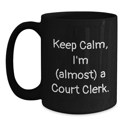 Funny Court Clerk Coffee Lover Gifts from Friends and Family - Keep Calm I'm (almost) A Court Clerk. Christmas Unique Mugs for Court Clerks - The Buy Boom