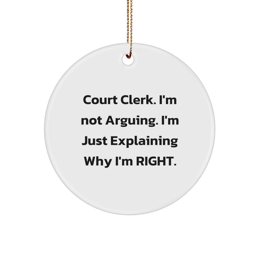 Funny Court Clerk Gifts, Circle Ornaments for Court Clerks, 'I'm Not Arguing, I'm Just Explaining Why I'm Right' MDF Circle Ornament, Christmas Unique Gifts from Friends - The Buy Boom