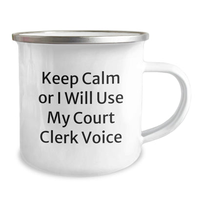 Funny Court Clerk Gifts for Christmas, Camping Mug, 'Keep Calm Or I Will Use My Court Clerk Voice' - Gifts from Friends for Court Clerk - The Buy Boom