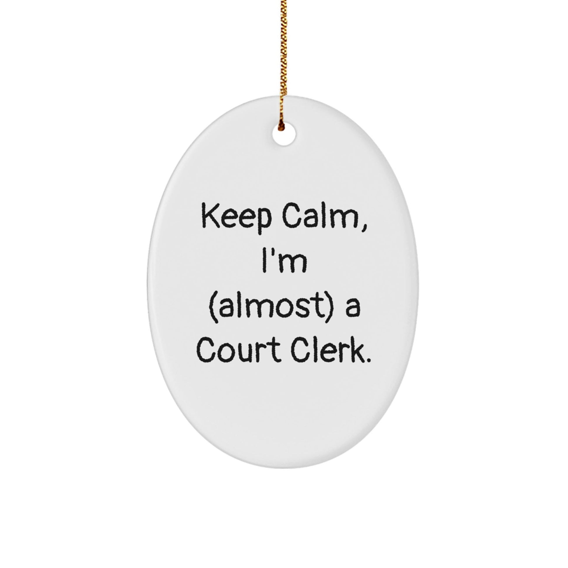 Funny Court Clerk Gifts for Friends, Oval Ornament Quote Keeps Things Light, Christmas Unique Gifts from Family - The Buy Boom