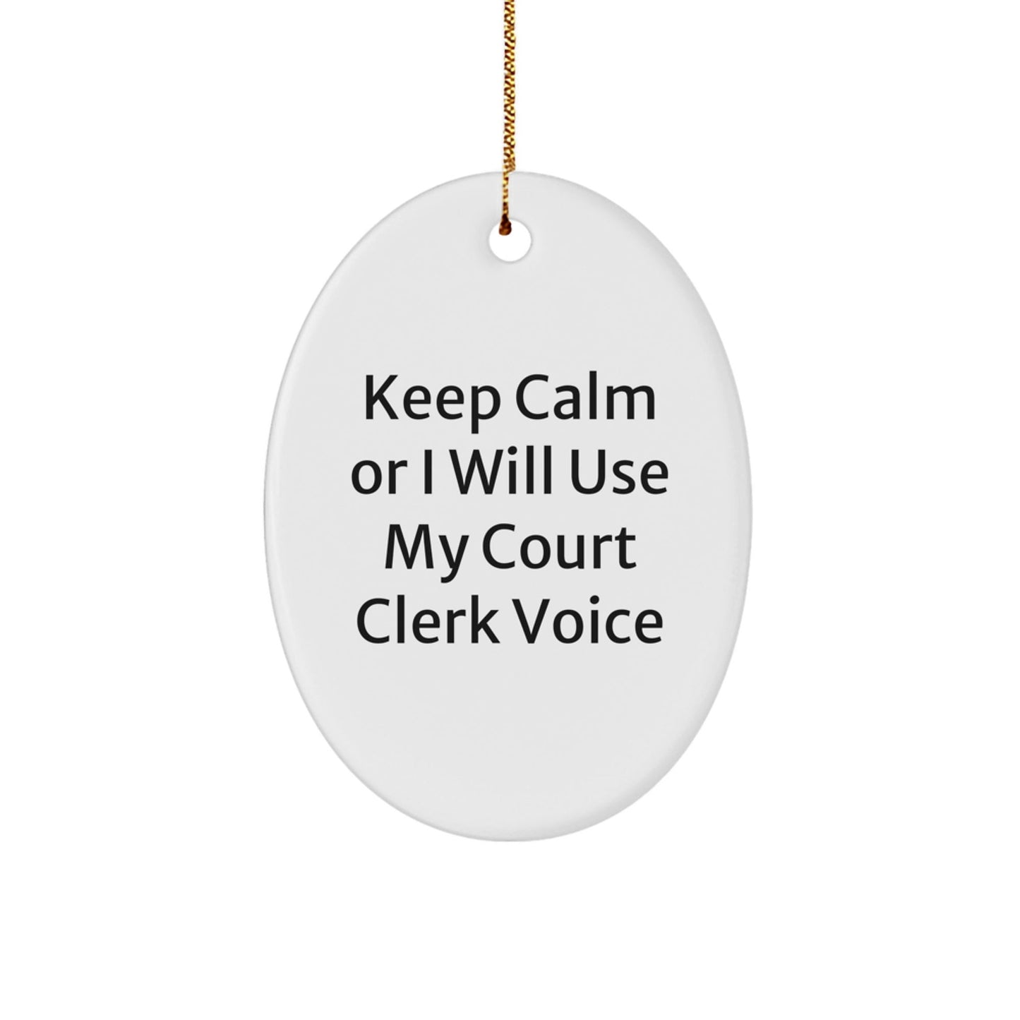 Funny Court Clerk Gifts for Men or Women - Oval Ornament with 'Keep Calm Or I Will Use My Court Clerk Voice' Quote, Christmas Unique Gifts from Friends or Family - The Buy Boom