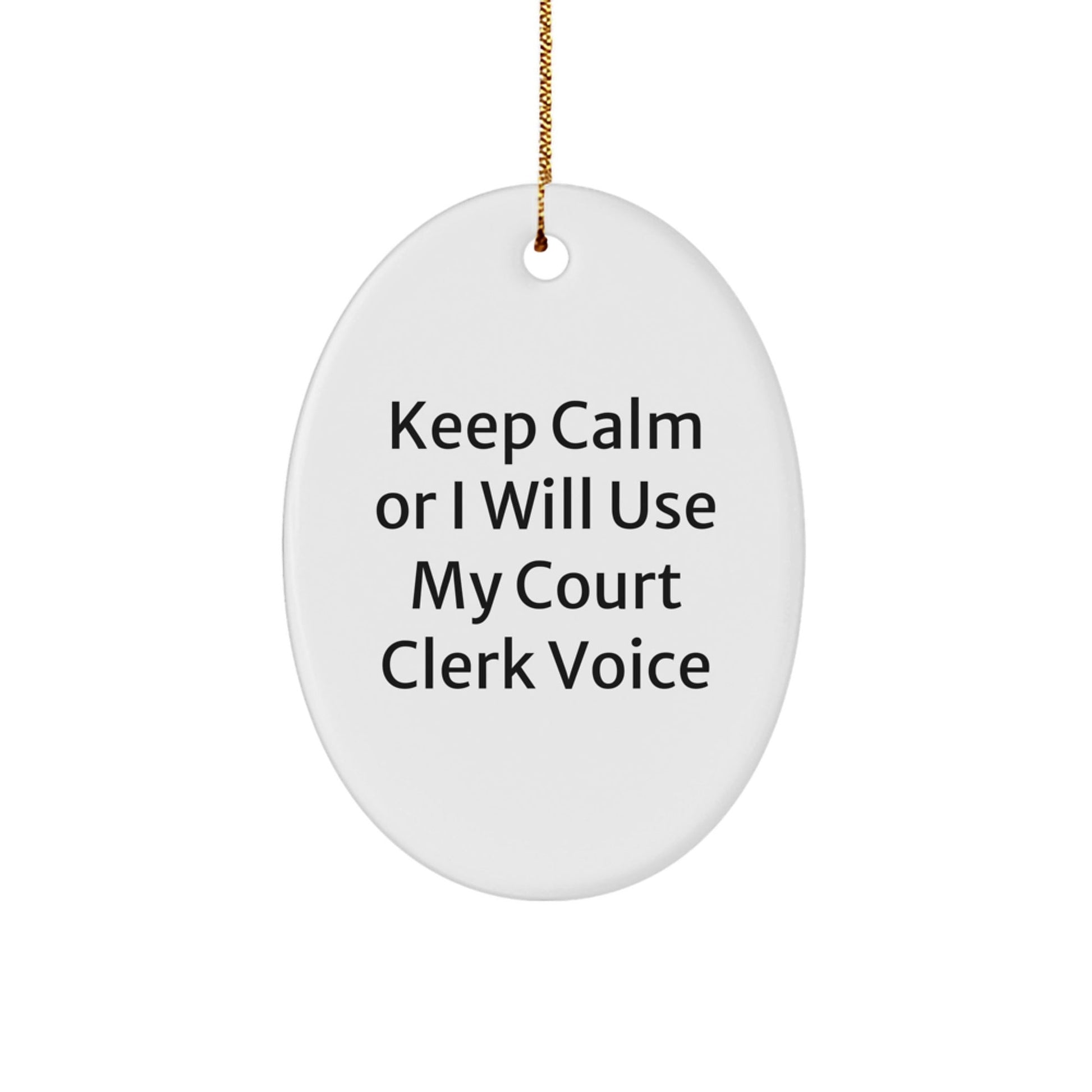 Funny Court Clerk Gifts for Men or Women - Oval Ornament with 'Keep Calm Or I Will Use My Court Clerk Voice' Quote, Christmas Unique Gifts from Friends or Family - The Buy Boom