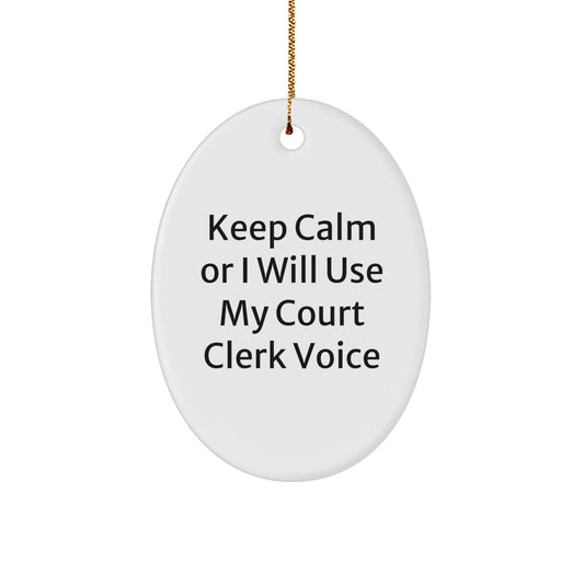 Funny Court Clerk Gifts for Men or Women - Oval Ornament with 'Keep Calm Or I Will Use My Court Clerk Voice' Quote, Christmas Unique Gifts from Friends or Family - The Buy Boom
