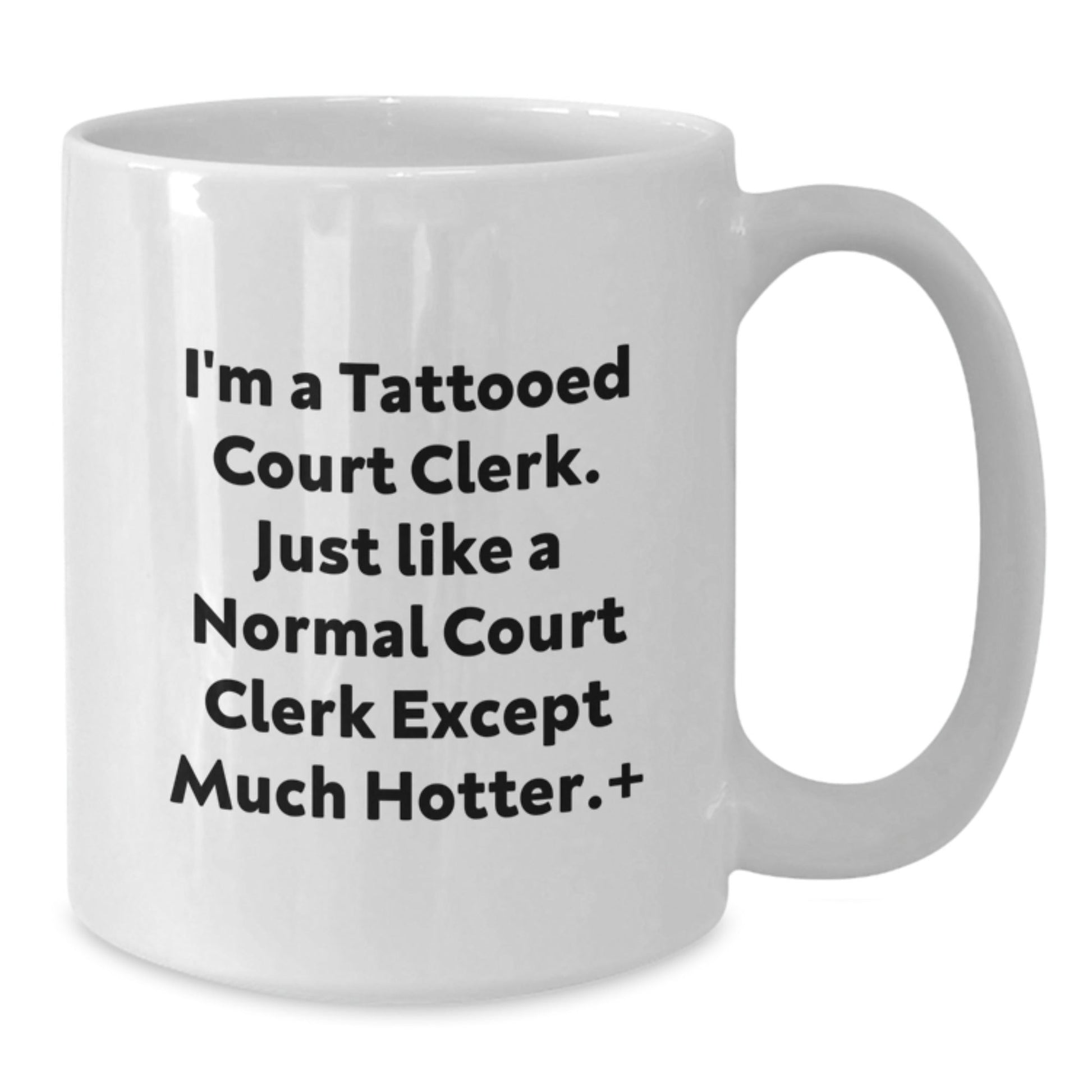 Funny Court Clerk Gifts for Men Women Friends - I'm A Tattooed Court Clerk White Coffee Mug, Perfect Christmas Unique Gifts from Friends - The Buy Boom
