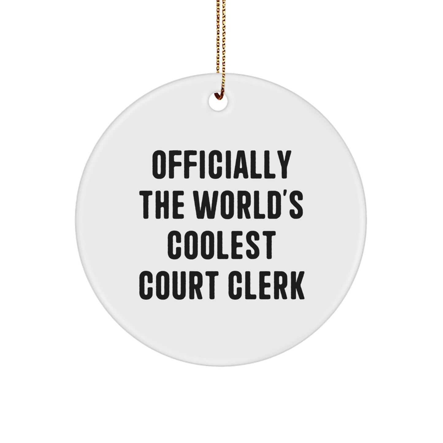 Funny Court Clerk Gifts from Friends, Christmas Unique Circle Ornaments for Men Court Clerks, 'Officially The World's Coolest Court Clerk' - The Buy Boom