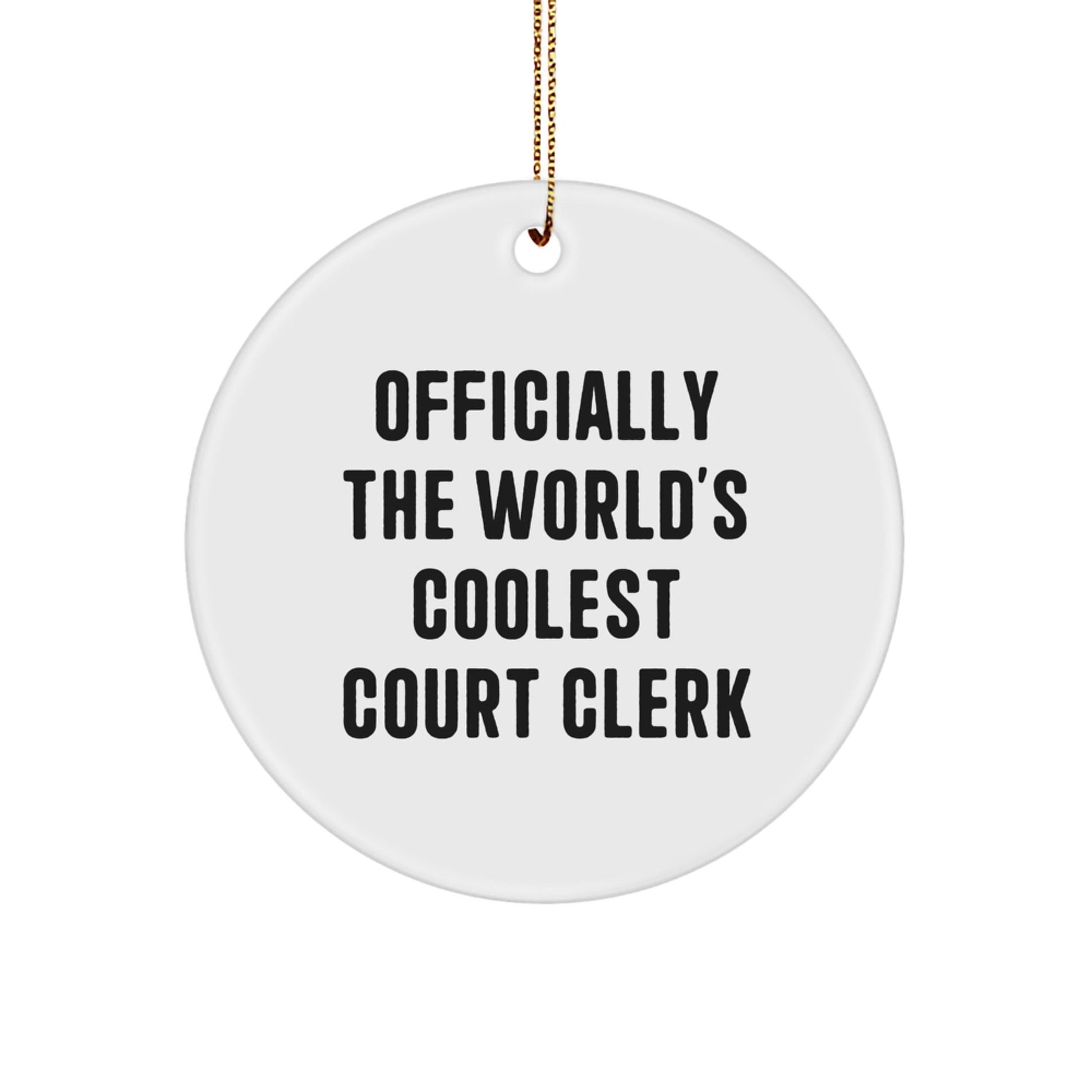 Funny Court Clerk Gifts from Friends, Christmas Unique Circle Ornaments for Men Court Clerks, 'Officially The World's Coolest Court Clerk' - The Buy Boom