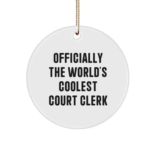Funny Court Clerk Gifts from Friends, Christmas Unique Circle Ornaments for Men Court Clerks, 'Officially The World's Coolest Court Clerk' - The Buy Boom