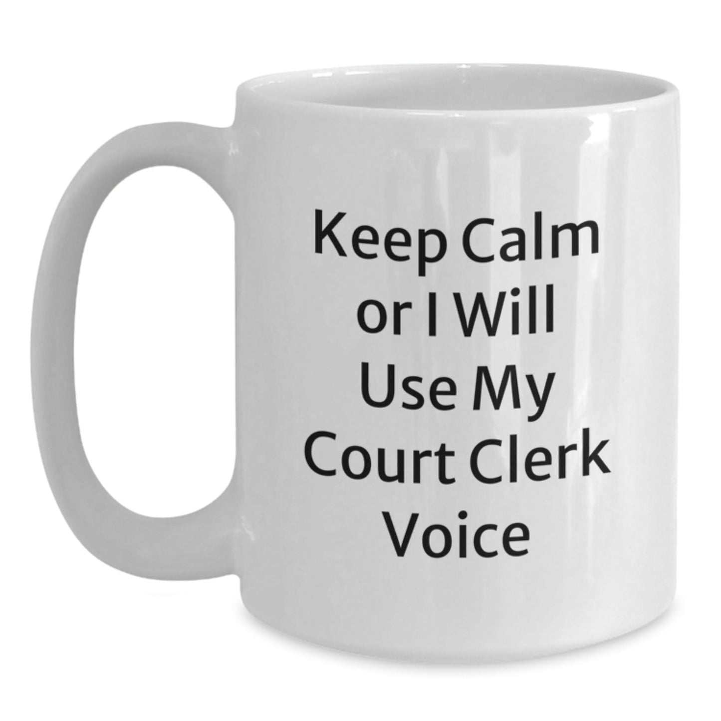 Funny Court Clerk Gifts from Friends, Court Clerk White Coffee Mugs Keep Calm or I Will Use My Court Clerk Voice, Christmas Unique Gifts for Court Clerks - The Buy Boom