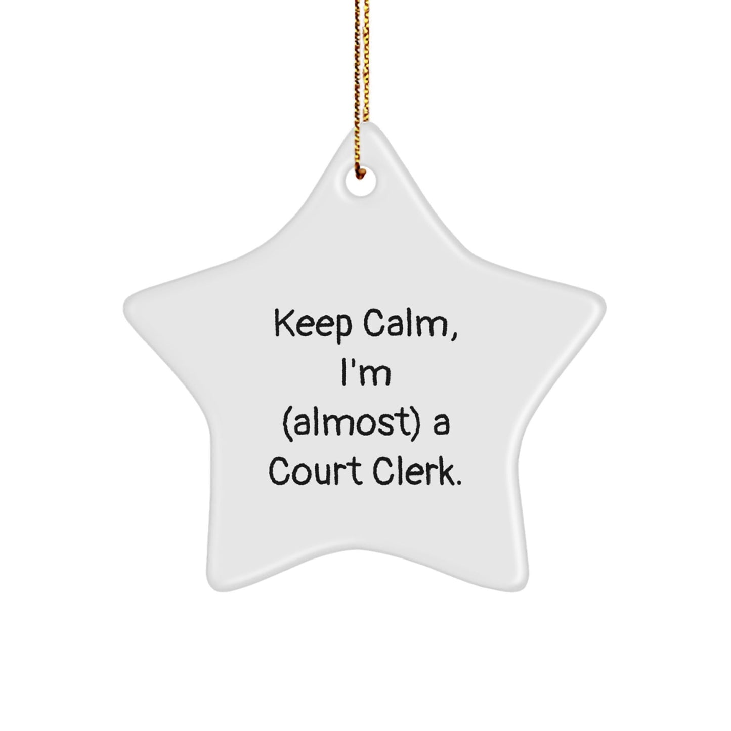 Funny Court Clerk Gifts from Friends for Court Clerks - Keep Calm Star Ornament, White Color, Perfect for Christmas Unique Gifts - The Buy Boom