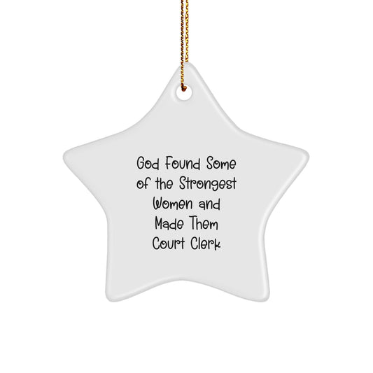 Funny Court Clerk Gifts from Women - Inspirational Star Ornament with Quote 'God Found Some Of The Strongest Women' for Christmas Unique Gifts - The Buy Boom