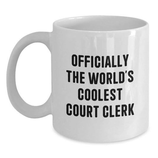 Funny Court Clerk Gifts White Coffee Mug - Officially The Worlds Coolest Court Clerk Quote, Gifts for Court Clerk from Friends - The Buy Boom