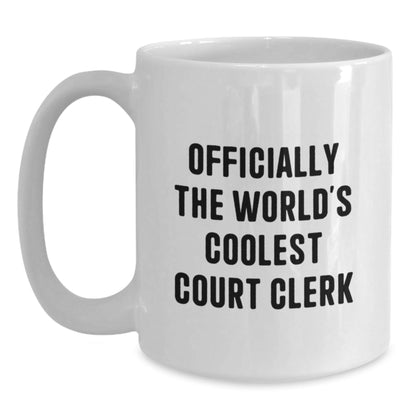 Funny Court Clerk Gifts White Coffee Mug - Officially The Worlds Coolest Court Clerk Quote, Gifts for Court Clerk from Friends - The Buy Boom