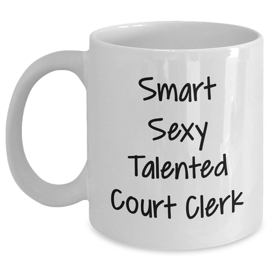 Funny Court Clerk Mug – Smart, Sexy, Talented Quote Gift - The Buy Boom