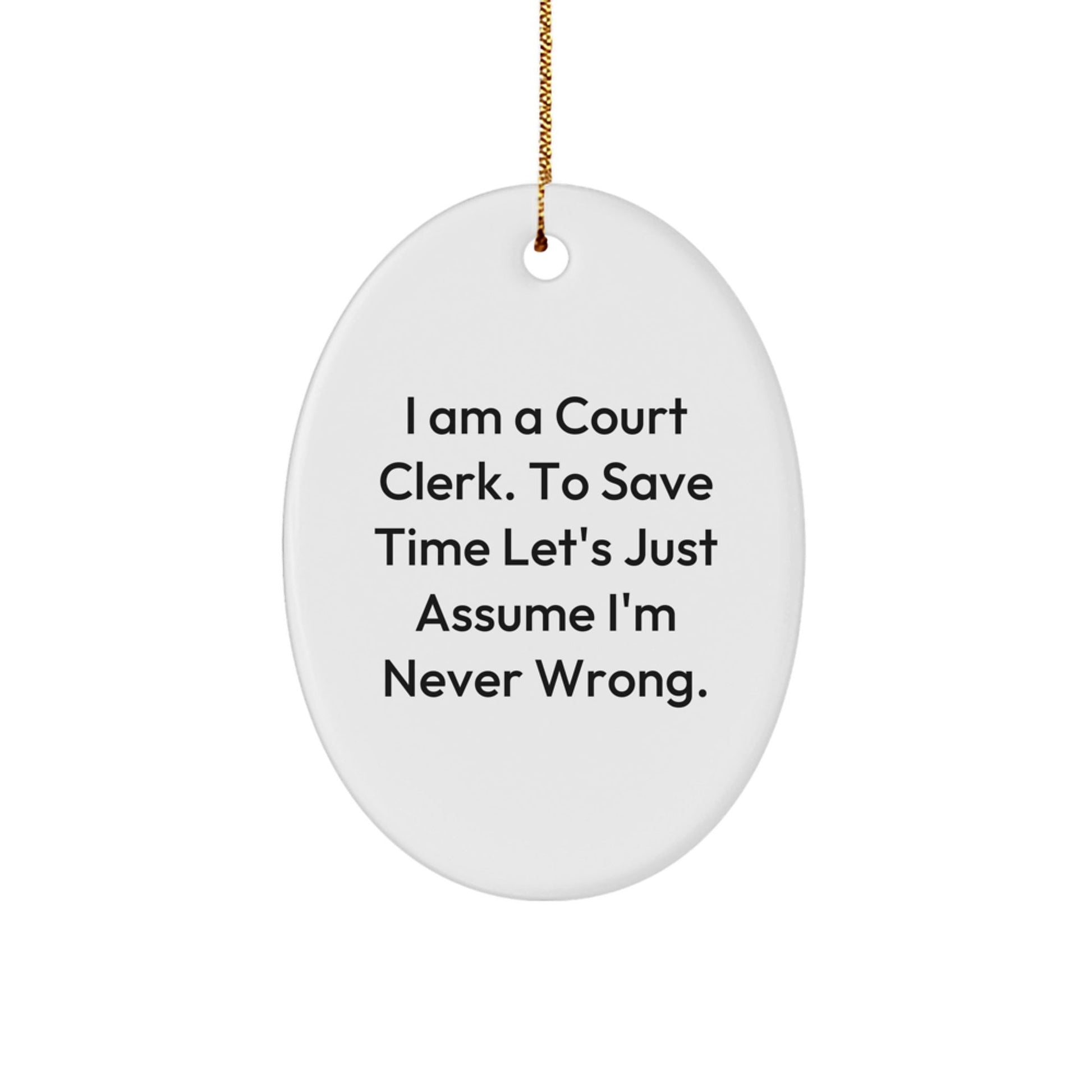 Funny Court Clerk Oval Ornament Gifts from Friends and Family for Court Clerks at Christmas - The Buy Boom