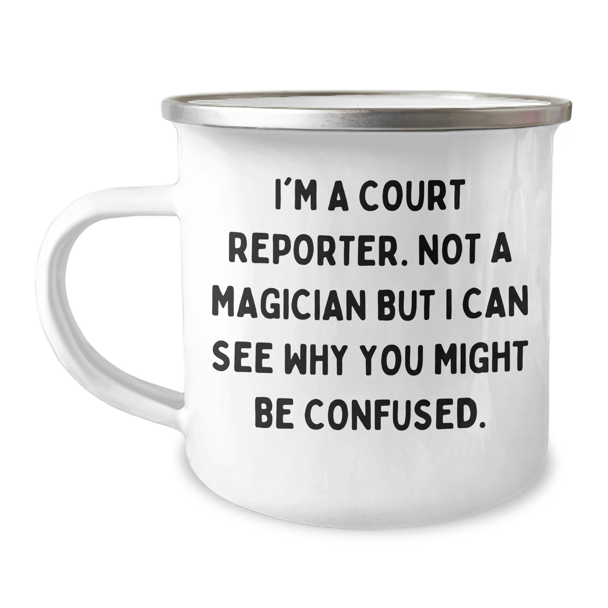 Funny Court Reporter Gifts, 'I'm A Court Reporter. Not A Magician But I Can See Why You Might Be Confused.' Camping Mug for Dad, Court Reporter Father's Day Unique Gifts from Men - The Buy Boom