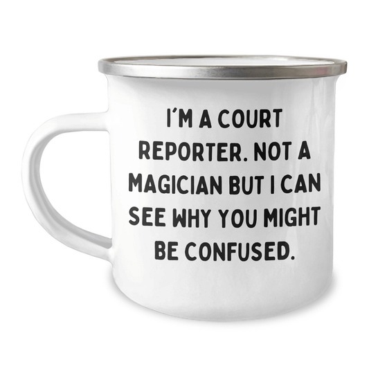 Funny Court Reporter Gifts, 'I'm A Court Reporter. Not A Magician But I Can See Why You Might Be Confused.' Camping Mug for Dad, Court Reporter Father's Day Unique Gifts from Men - The Buy Boom