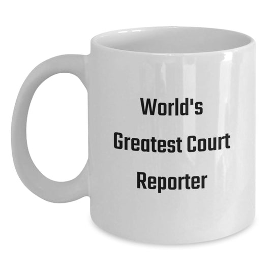 Funny Court Reporter Quotes White Coffee Mug, Gifts from Friends to Court Reporters, Unique Birthday Unique Gifts for Women, Men, and Family - The Buy Boom