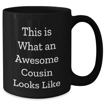 Funny Cousin Gifts, Awesome Cousin Quotes on Black Coffee Mug for Dad, Gifts from Men to Cousin, Perfect for Father's Day - The Buy Boom