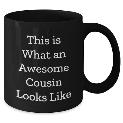 Funny Cousin Gifts, Awesome Cousin Quotes on Black Coffee Mug for Dad, Gifts from Men to Cousin, Perfect for Father's Day - The Buy Boom