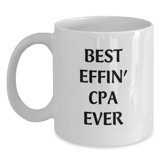 Funny CPA Gifts, Best Effin' Cpa Ever White Coffee Mug, Christmas Unique Mugs for CPAs - The Buy Boom