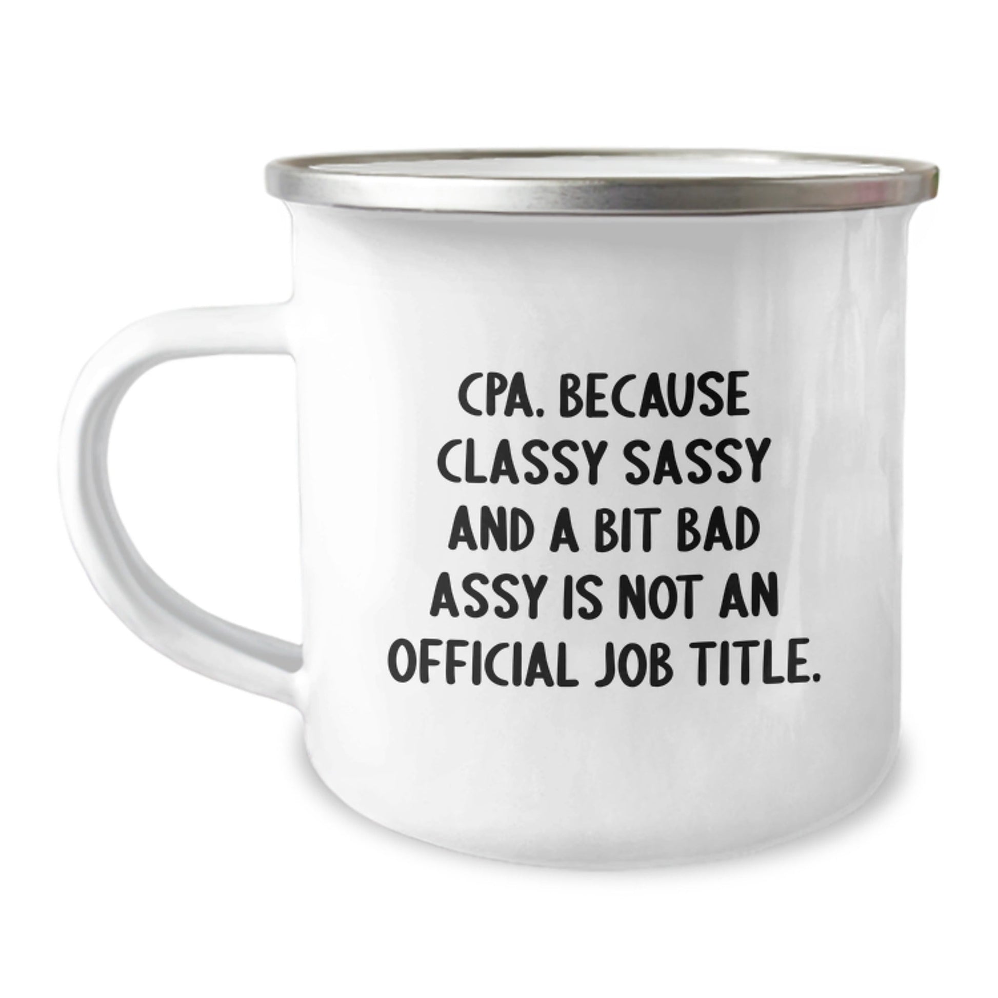 Funny CPA Gifts - 'Cpa. Because Classy Sassy And A Bit Fearlessy Is Not An Official Job Title.' Christmas Camping Mug for CPAs, Men, Women, Friends, Family, Coworkers - The Buy Boom