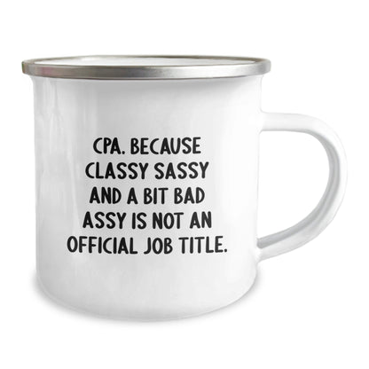Funny CPA Gifts - 'Cpa. Because Classy Sassy And A Bit Fearlessy Is Not An Official Job Title.' Christmas Camping Mug for CPAs, Men, Women, Friends, Family, Coworkers - The Buy Boom