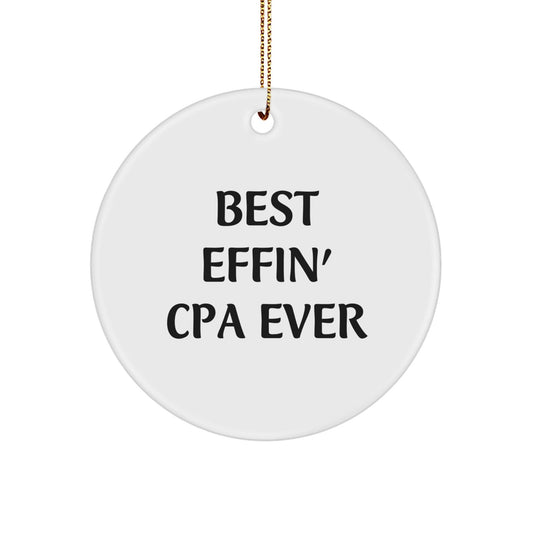 Funny CPA Gifts for Men, Best Effin' CPA Ever Circle Ornament, White Circle Shaped MDF Christmas Unique Gifts from Friends to Family - The Buy Boom