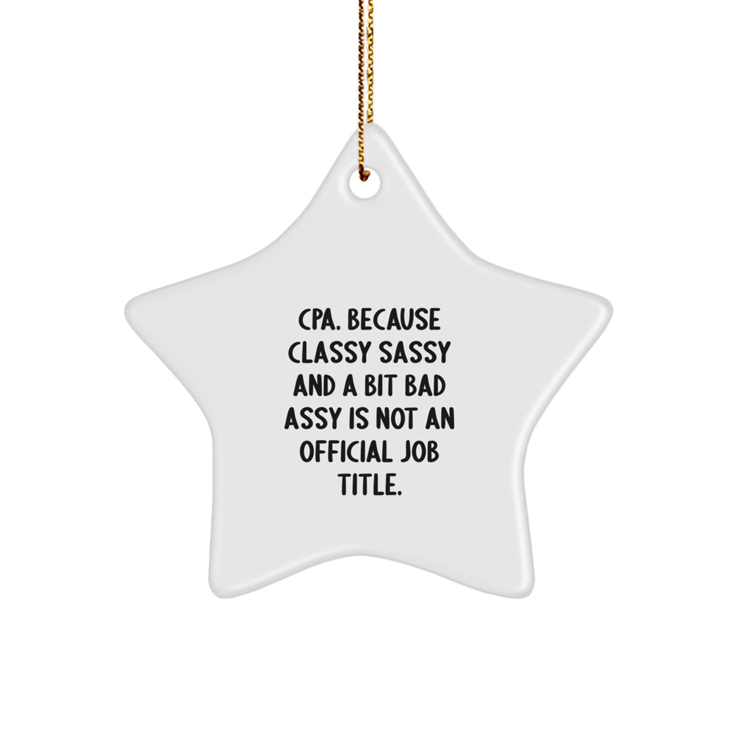 Funny CPA Gifts from Friends, Star Ornament Quote: 'Classy Sassy And A Bit Fearlessy', CPA Christmas Decorations for Office - The Buy Boom