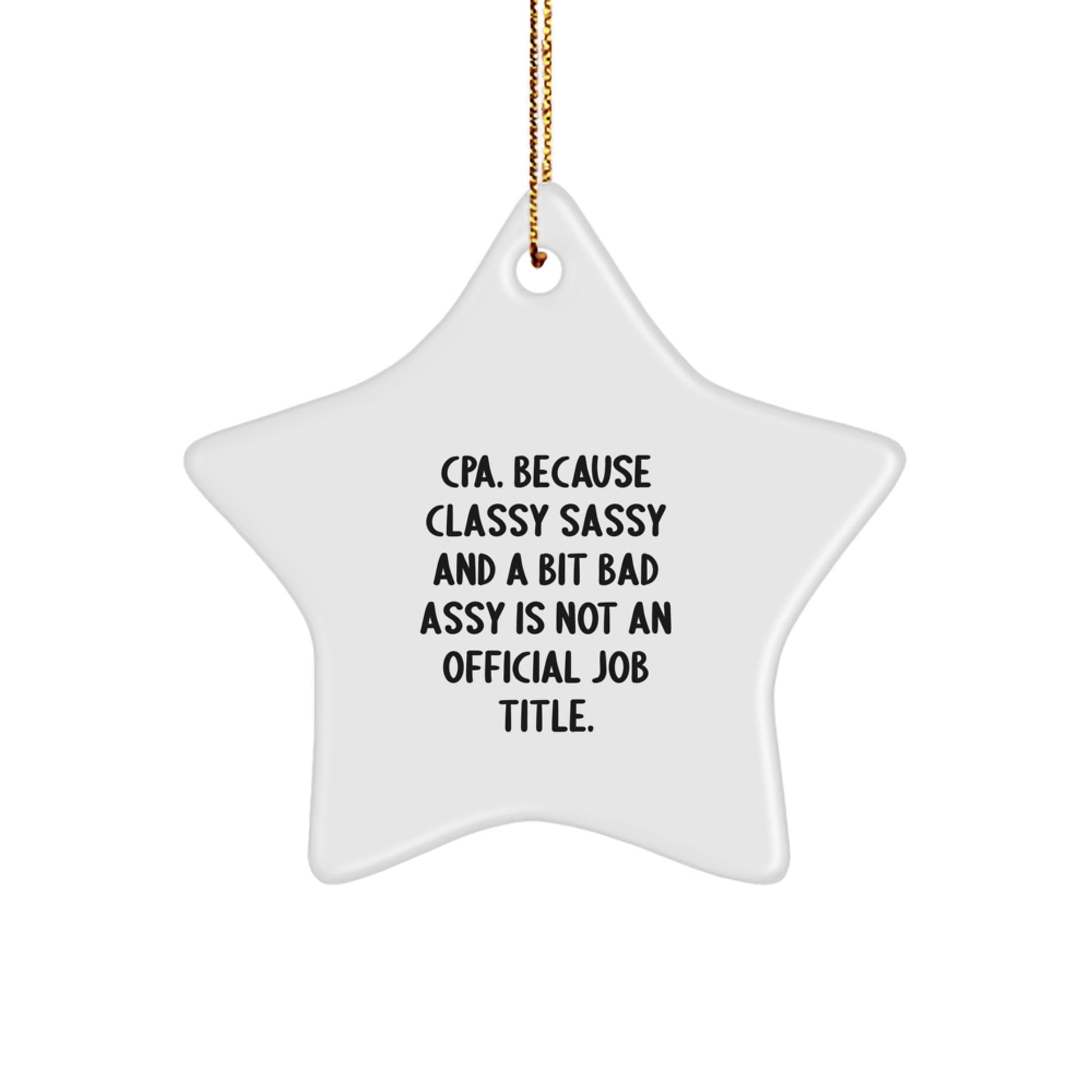 Funny CPA Gifts from Friends, Star Ornament Quote: 'Classy Sassy And A Bit Fearlessy', CPA Christmas Decorations for Office - The Buy Boom