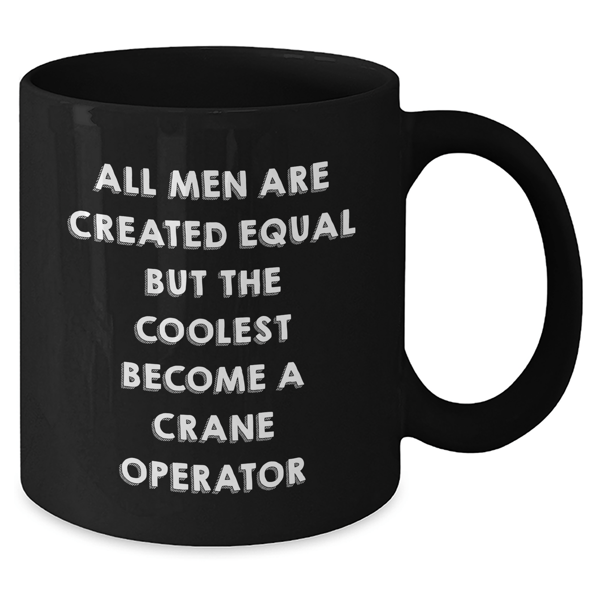 Funny Crane Operator Gifts for Dad - 'All Men Are Created Equal But The Coolest Become A Crane Operator' Black Coffee Mug, Gifts from Men to Crane Operator, Unique Father's Day Unique Gifts - The Buy Boom