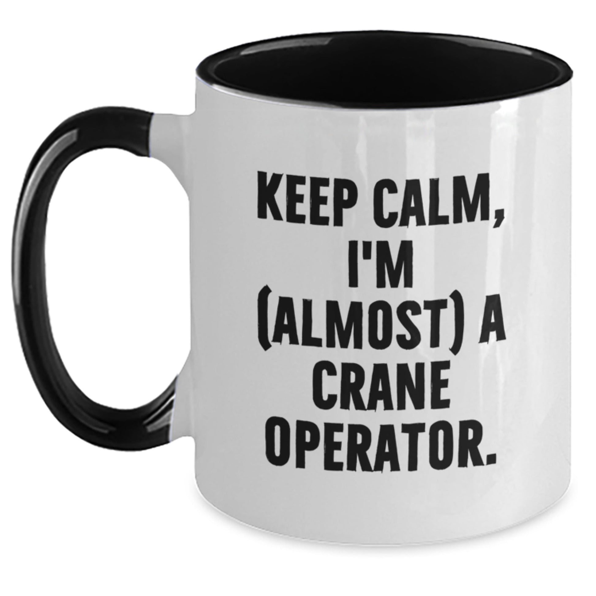 Funny Crane Operator Gifts for Men Christmas Unique Presents from Friends, Keep Calm I'm (almost) A Crane Operator Two Tone Coffee Mugs - The Buy Boom