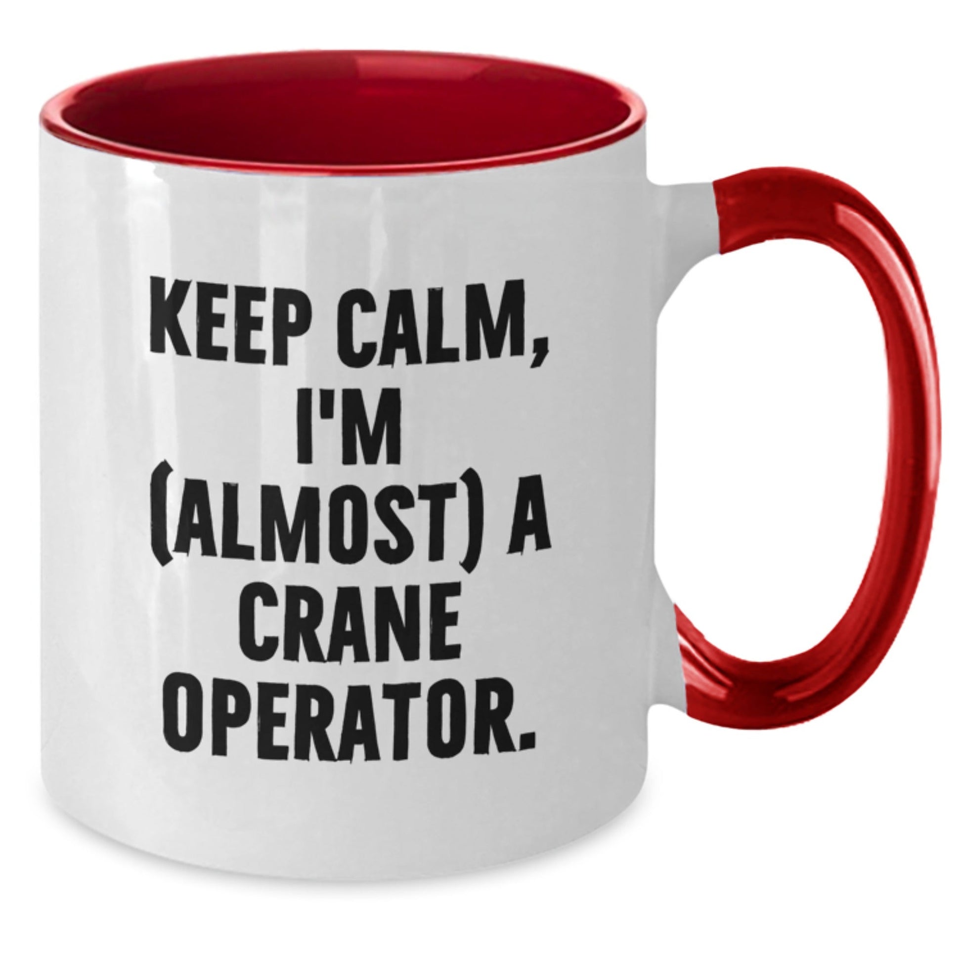 Funny Crane Operator Gifts for Men Christmas Unique Presents from Friends, Keep Calm I'm (almost) A Crane Operator Two Tone Coffee Mugs - The Buy Boom