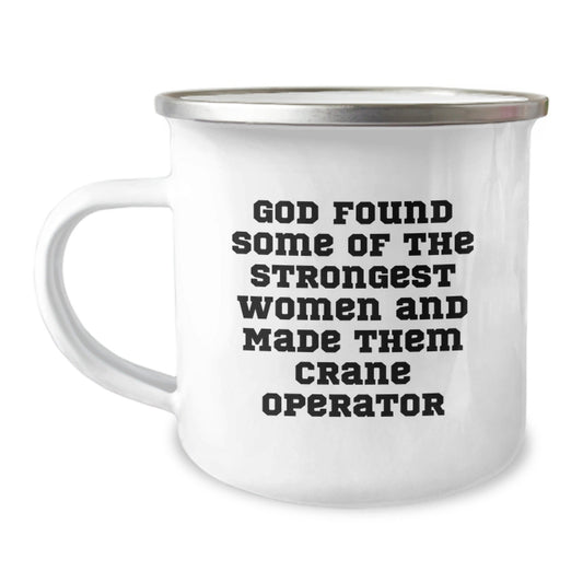 Funny Crane Operator Gifts for Women - Gifts from Friends, Camping Mug for the Strongest Ladies, God Found Some Of The Strongest Women Quote - The Buy Boom