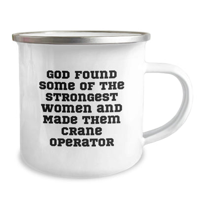 Funny Crane Operator Gifts for Women - Gifts from Friends, Camping Mug for the Strongest Ladies, God Found Some Of The Strongest Women Quote - The Buy Boom