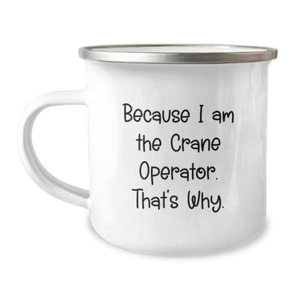 Funny Crane Operator Gifts from Friends for Men - Because I Am The Crane Operator. That's Why. Christmas Unique Mug - The Buy Boom