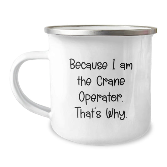 Funny Crane Operator Gifts from Friends for Men - Because I Am The Crane Operator. That's Why. Christmas Unique Mug - The Buy Boom
