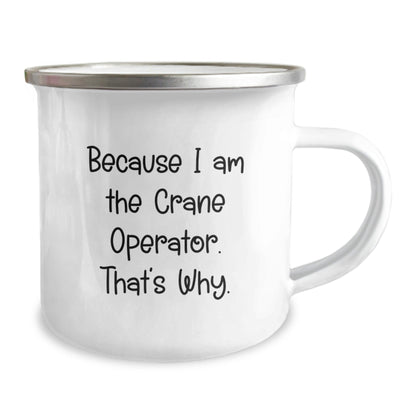 Funny Crane Operator Gifts from Friends for Men - Because I Am The Crane Operator. That's Why. Christmas Unique Mug - The Buy Boom