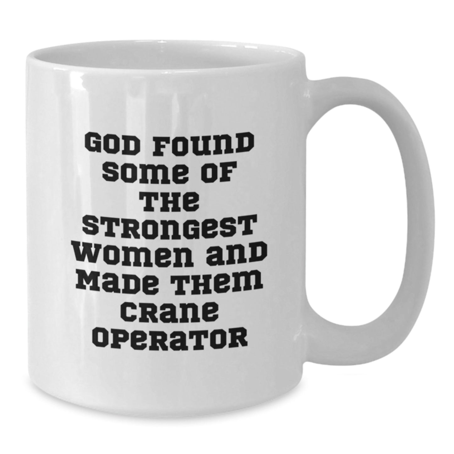 Funny Crane Operator Gifts, White Coffee Mug for Women, Men, Friends, Coworkers, Family from God - The Buy Boom