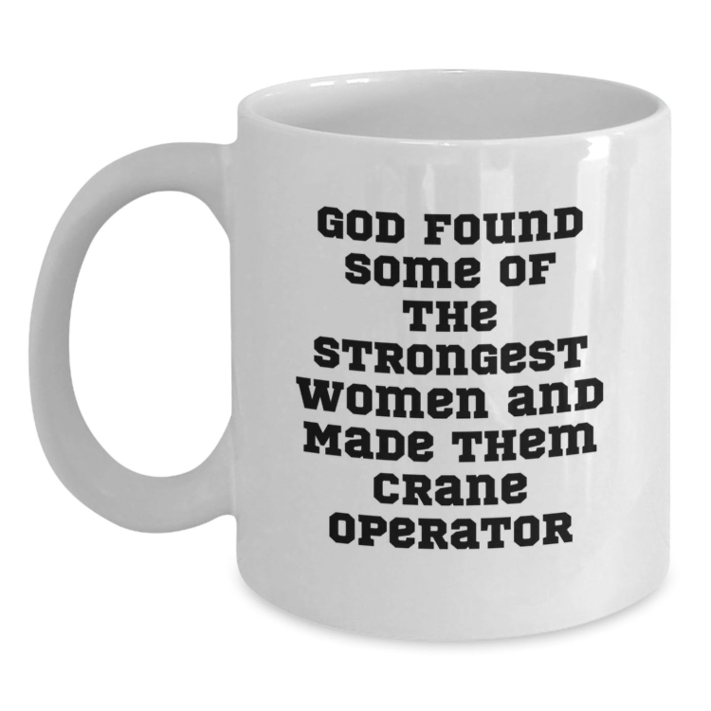 Funny Crane Operator Gifts, White Coffee Mug for Women, Men, Friends, Coworkers, Family from God - The Buy Boom