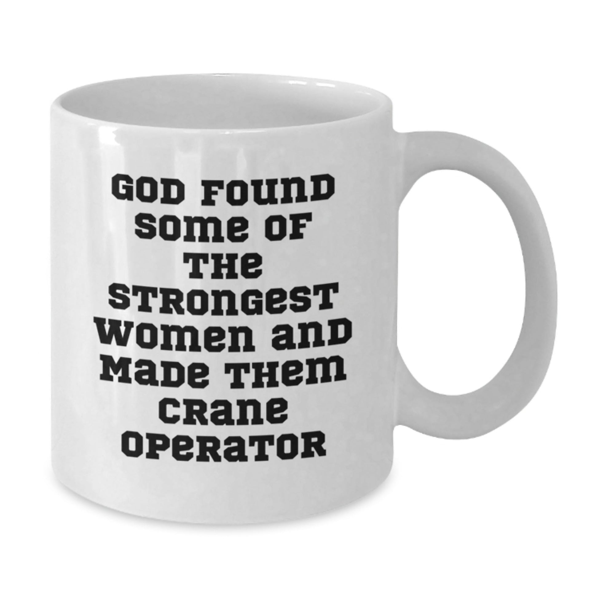 Funny Crane Operator Gifts, White Coffee Mug for Women, Men, Friends, Coworkers, Family from God - The Buy Boom