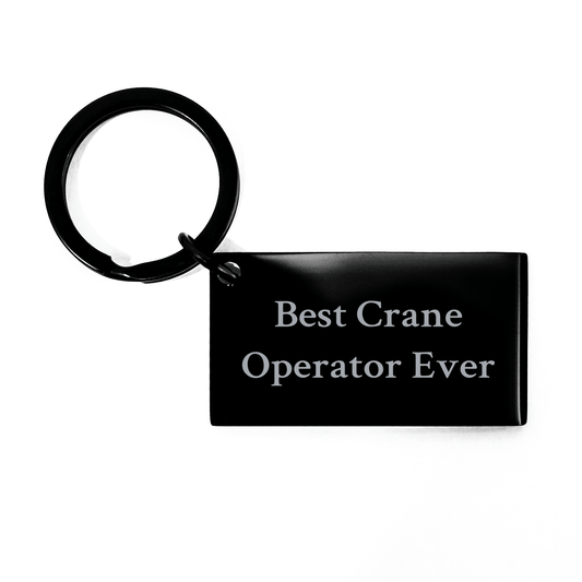Funny Crane Operator Keychain Gifts from Friends - Best Ever Inspirational Quote, Graduation Unique Gifts for Men - The Buy Boom