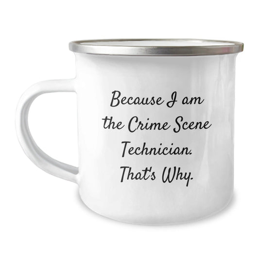 Funny Crime Scene Technician Christmas Unique Gifts from Friends for Crime Scene Technician Lovers - Because I Am The Crime Scene Technician. That's Why. Enamel Camping Mug - The Buy Boom