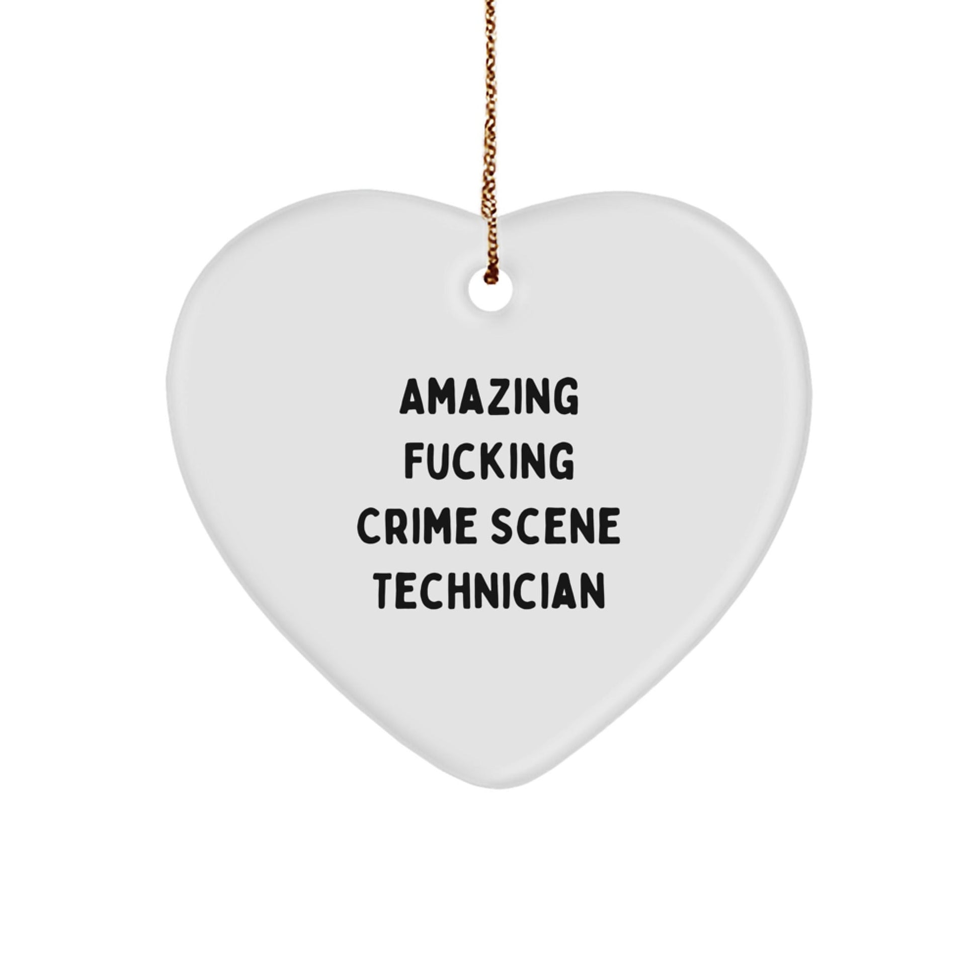 Funny Crime Scene Technician Gifts from Friends, Unique Heart Ornament with Amazing Quote, Perfect for Christmas - The Buy Boom